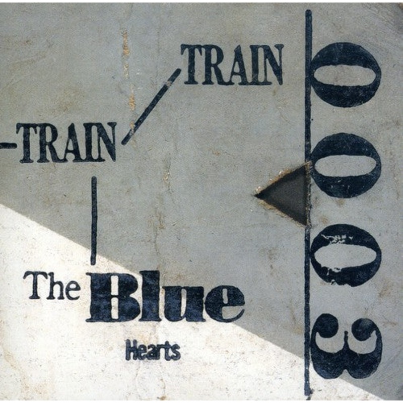 Blue Hearts - Train-Train