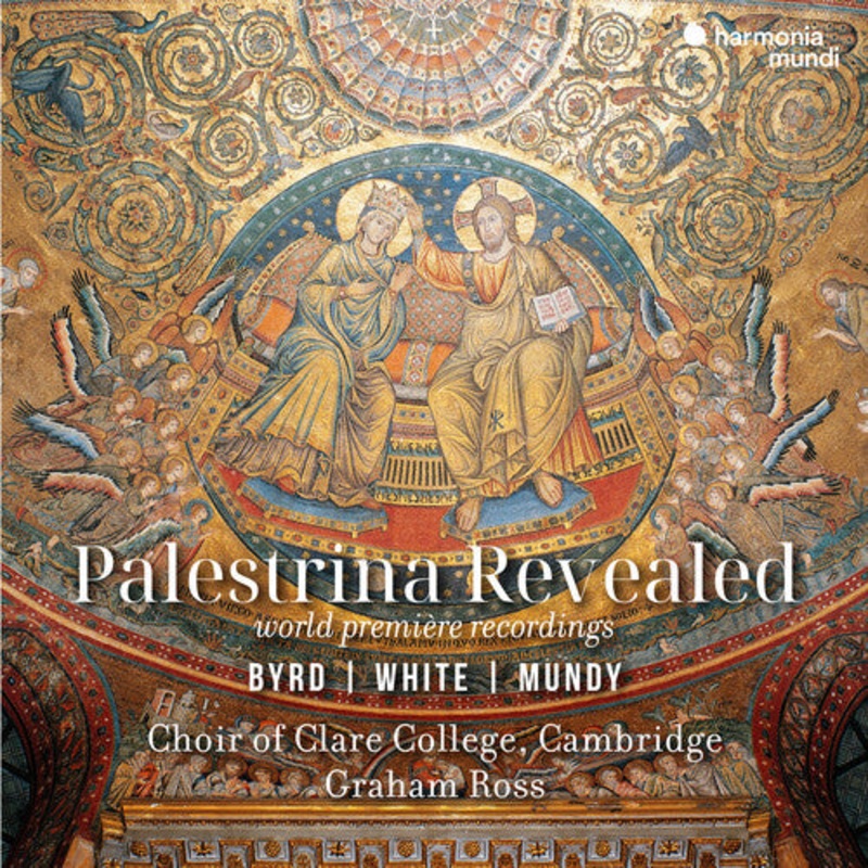 Choir of Clare College Cambridge - Palestrina Revealed - Byrd, White, Mundy