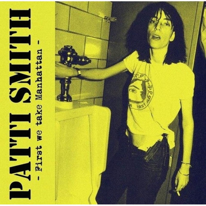 Patti Smith - First We Take Manhattan