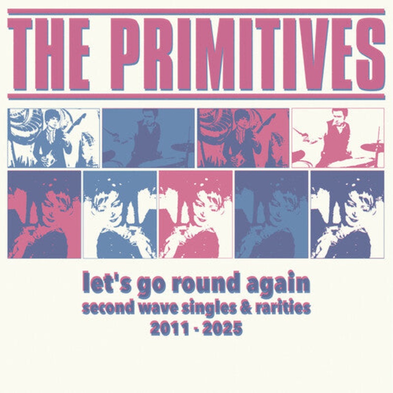 Primitives - Let's Go Round Again - Second Wave Singles & Rarities 2011-2025