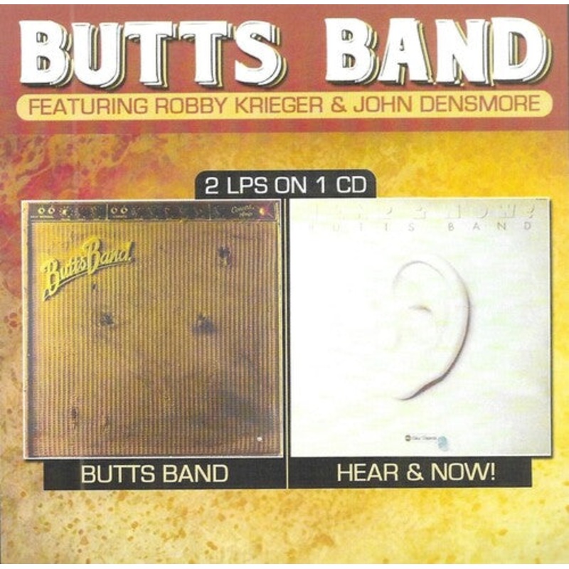 Robby (Krieger / John) Densmore - Butts Band-Hear And Now!