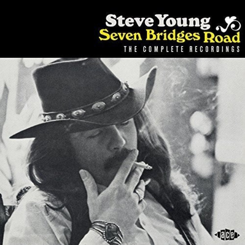 Steve Young - Seven Bridges Road: Complete Recordings