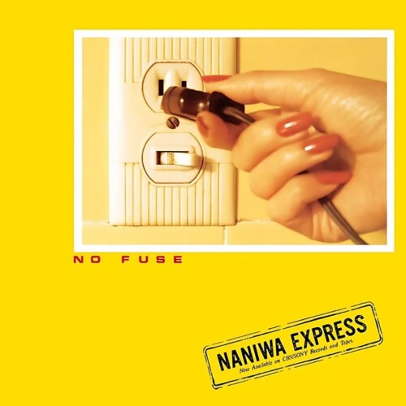 Naniwa Express - No Fuse