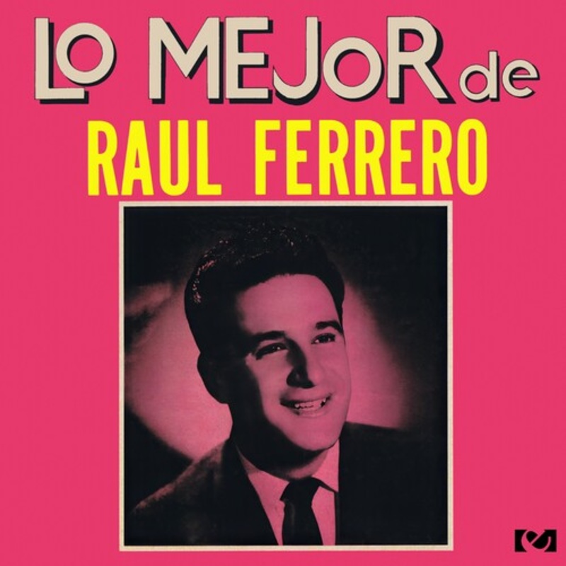 Raul Ferrero - Lo Mejor de Raul Ferrero