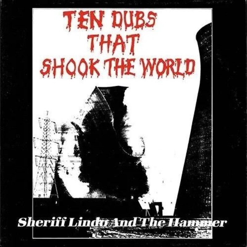 Sheriff Lindo - Ten Dubs That Shook The World