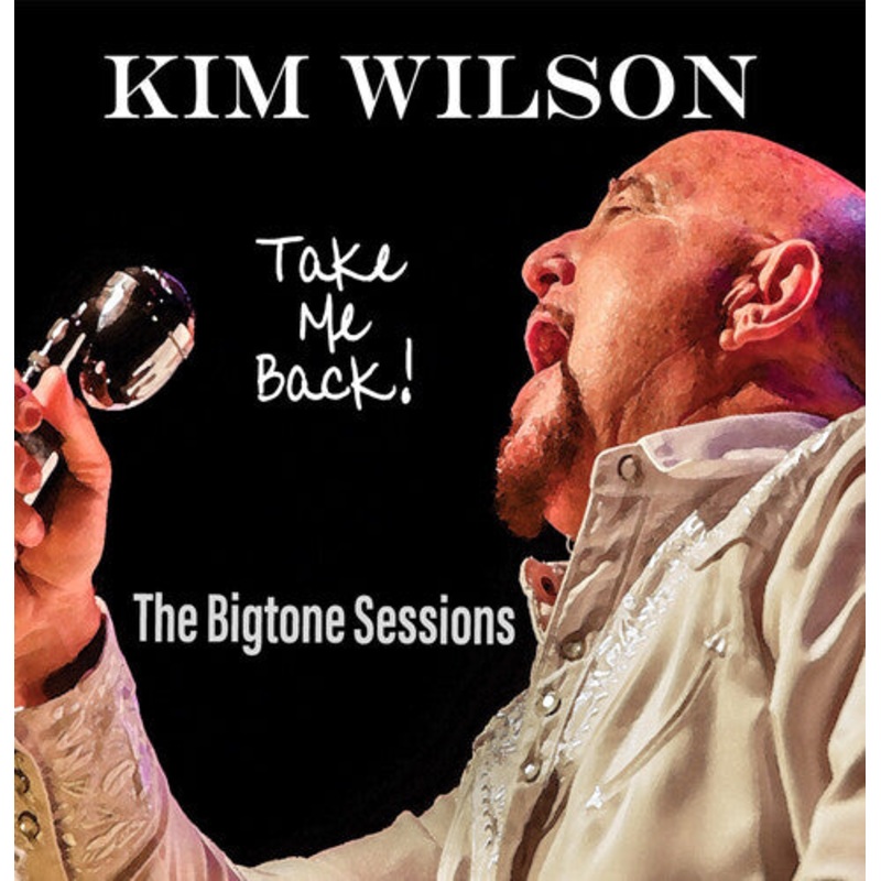 Kim Wilson - Take Me Back