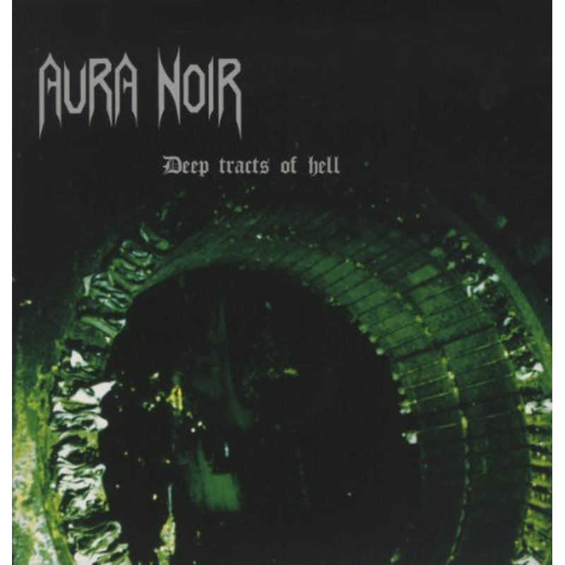 Aura Noir - Deep Tracts of Hell