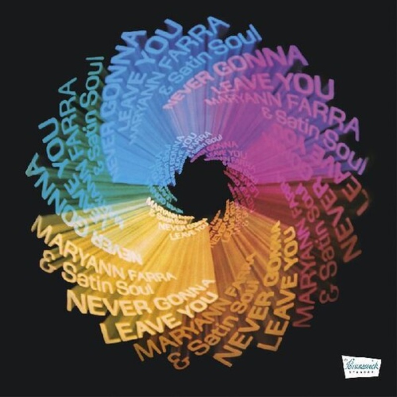 Maryann Farra & Satin Soul - Never Gonna Leave You