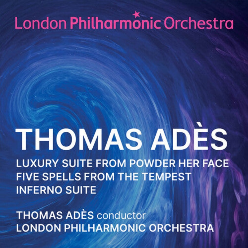 Lpo/ Thomas Ades - Ads: Orchestral Suites