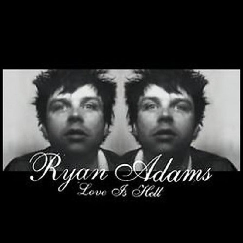 Ryan Adams - Love Is Hell