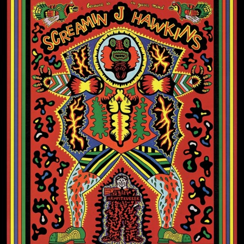 Screamin Hawkins Jay - Because Is In Your Mind