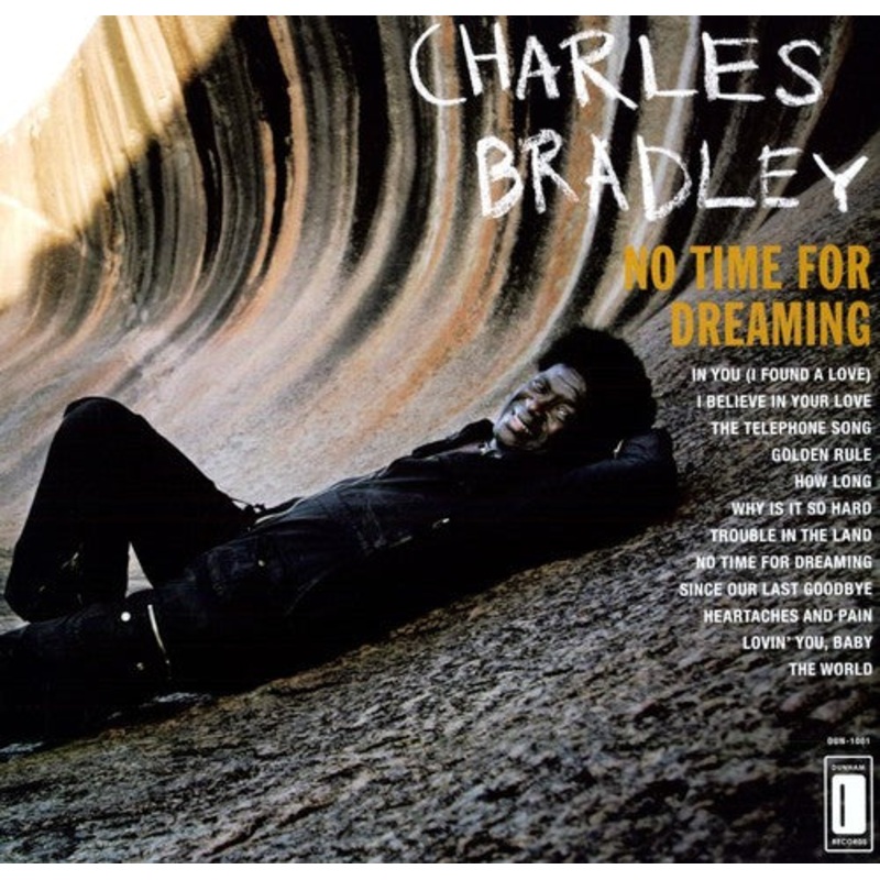 Charles Bradley - No Time For Dreaming