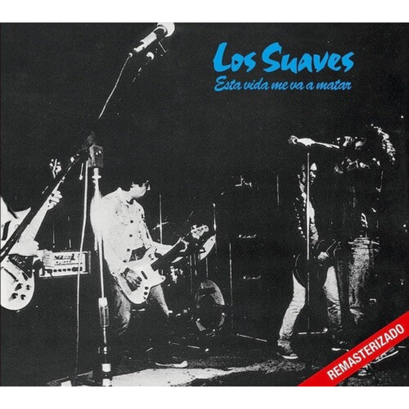 Los Suaves - Esta Vida Me Va A Matar