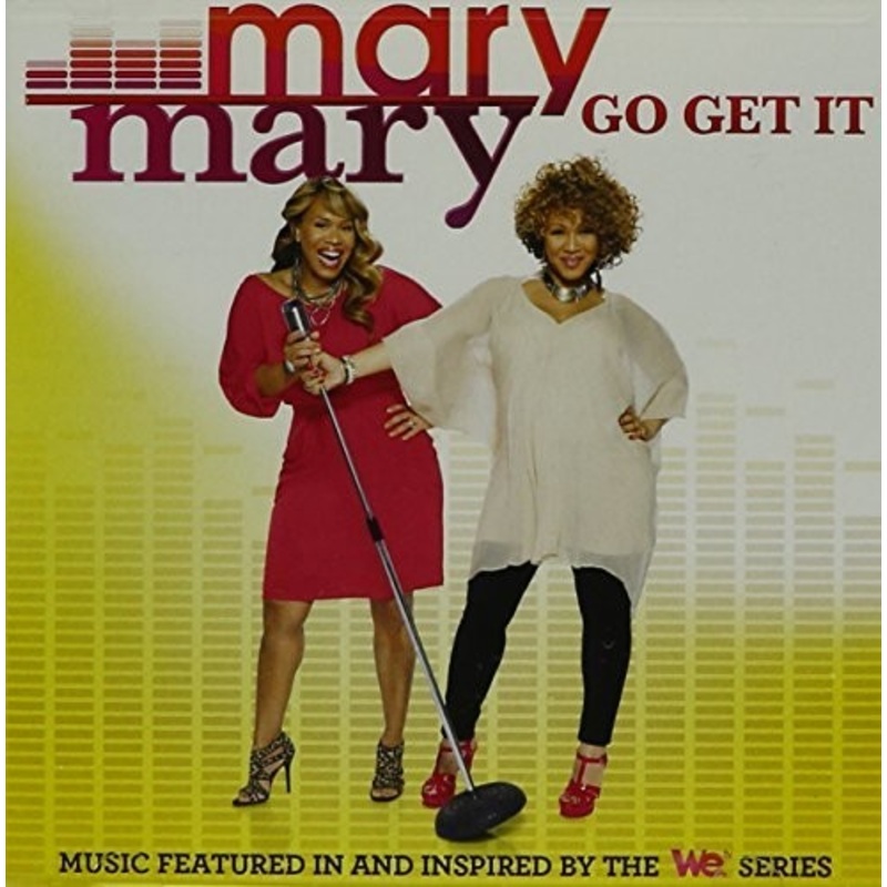 Mary Mary - Go Get It