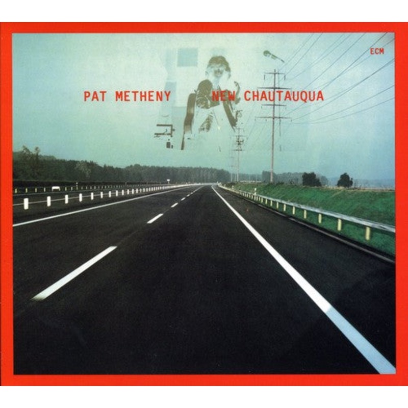 Pat Metheny - New Chautauqua