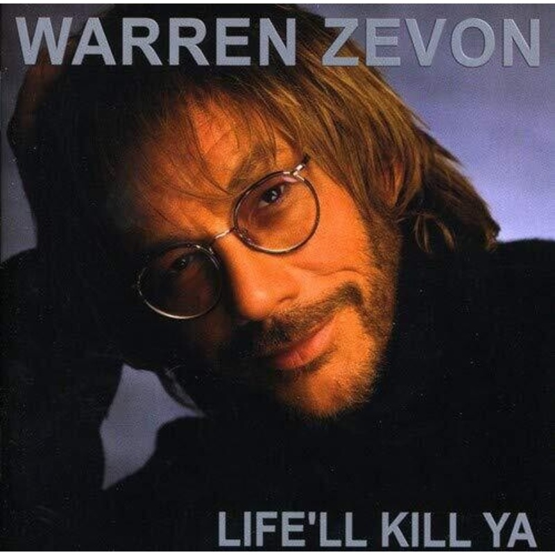 Warren Zevon - Life'll Kill Ya