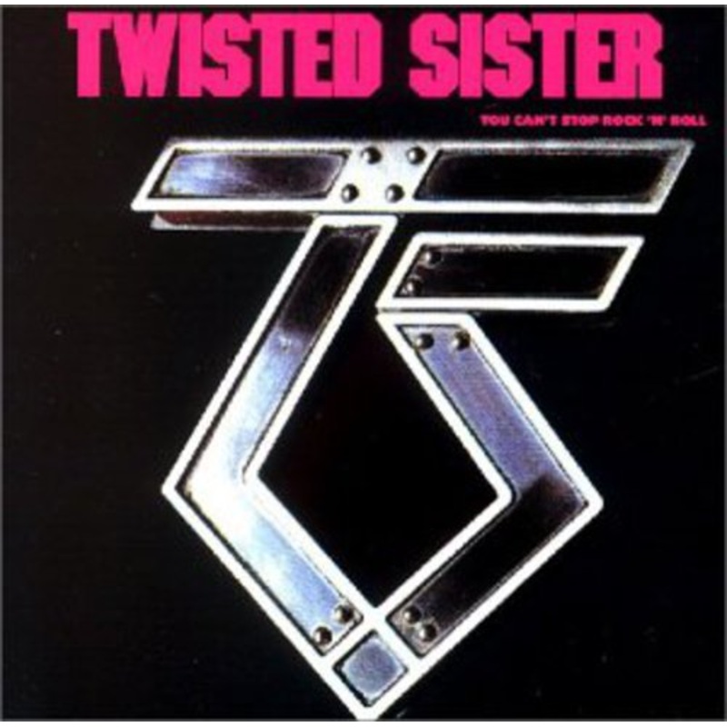 Twisted Sister - You Can't Stop Rock 'N' Roll