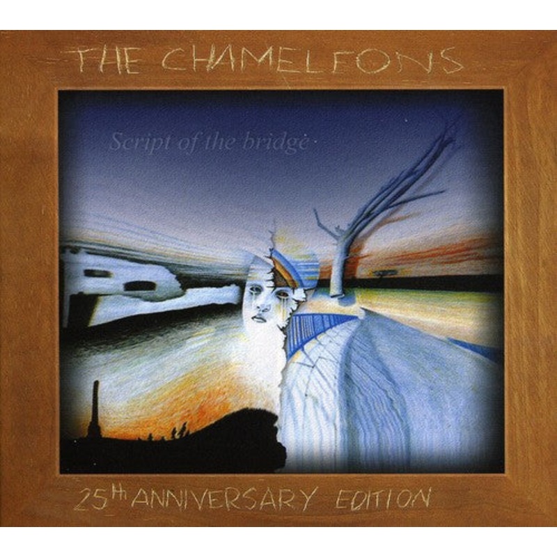 Chameleons - Script of a Bridge 25th Anniversary Edition