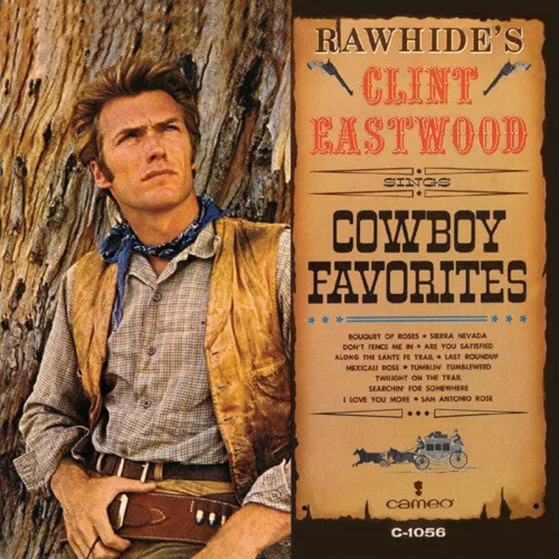 Clint Eastwood - Rawhide's Clint Eastwood Sings Cowboy Favorites