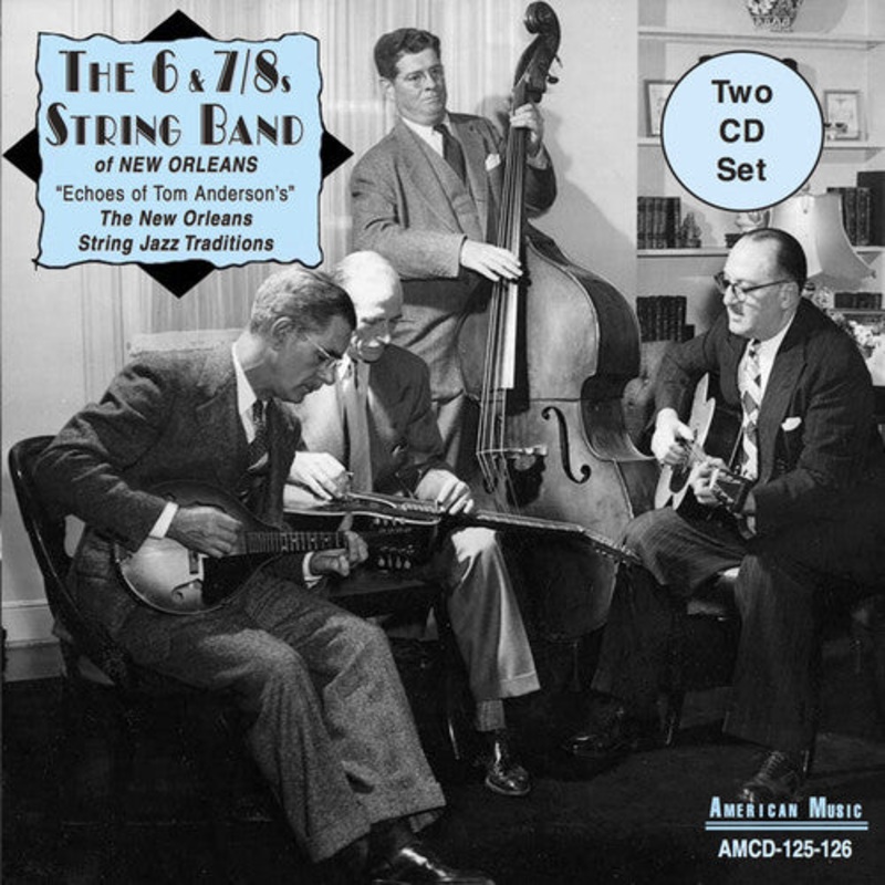 6 & 7/ 8's String Band - Echoes Of Tom Anderson's: The New Orleans String Jazz