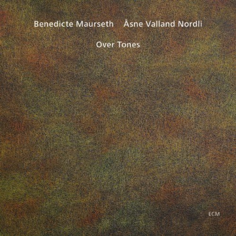 Benedicte Maurseth & Asne Valland Nordli - Over Tones