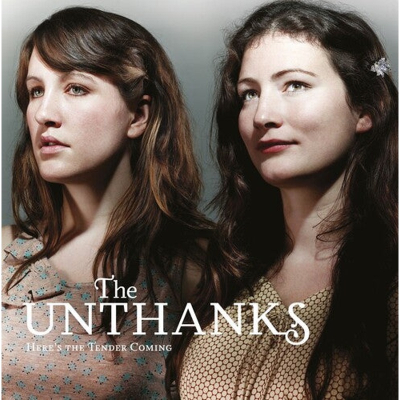 Unthanks - Here's The Tender Coming