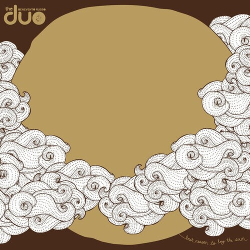 Benevento/ Russo Duo - Best Reason To Buy The Sun