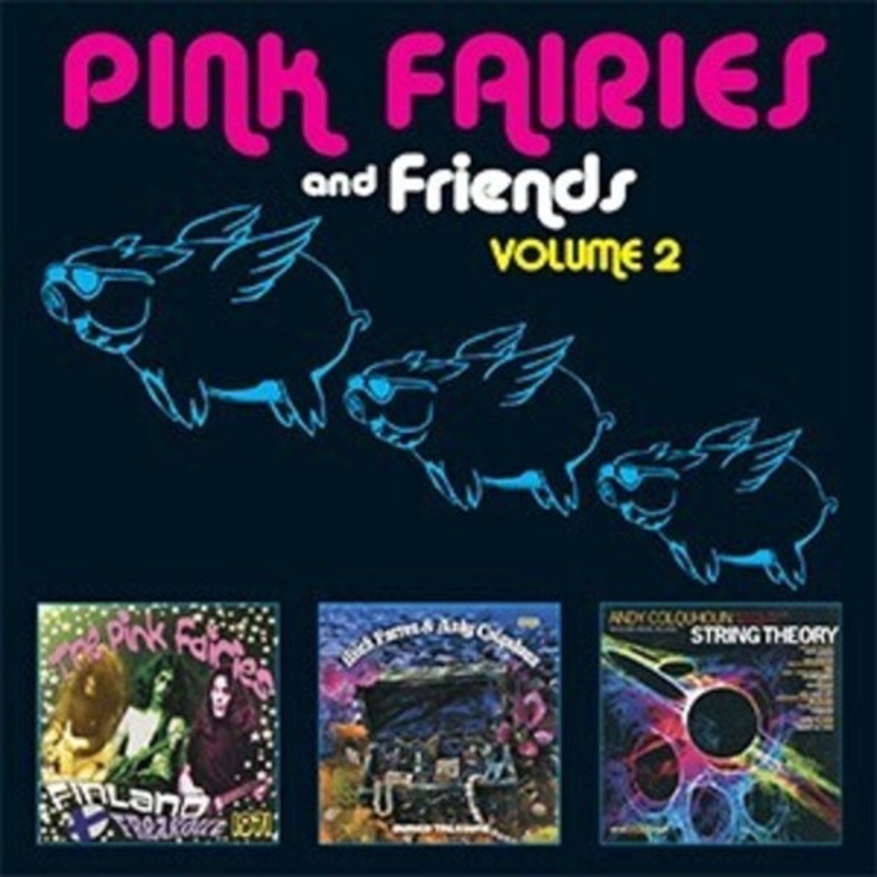 Pink Fairies - Pink Fairies & Friends Vol 2