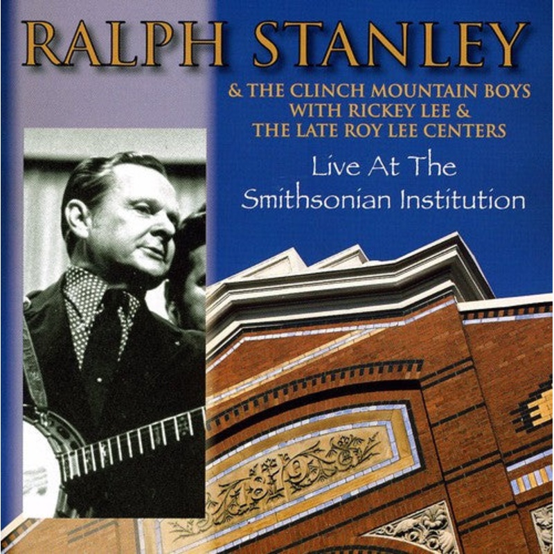 Ralph Stanley & Clinch Mountain - Live at the Smithsonian