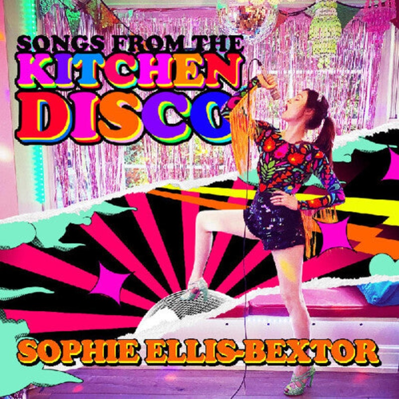 Sophie Ellis-Bextor - Songs From The Kitchen Disco: Sophie Ellis-bextors Greatest Hits
