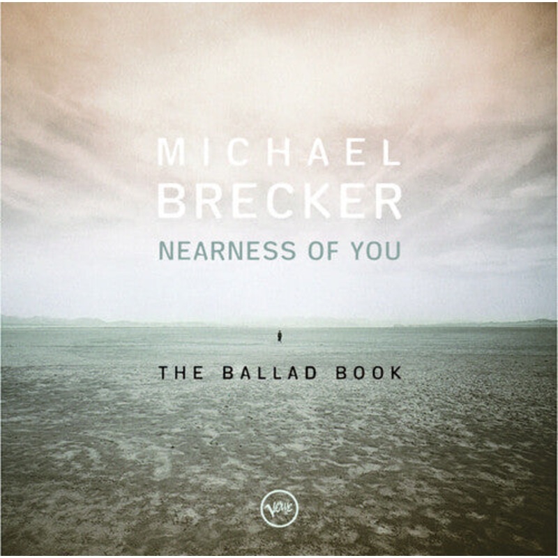 Michael Brecker - Nearness Of You: The Ballad Book - UHQCD