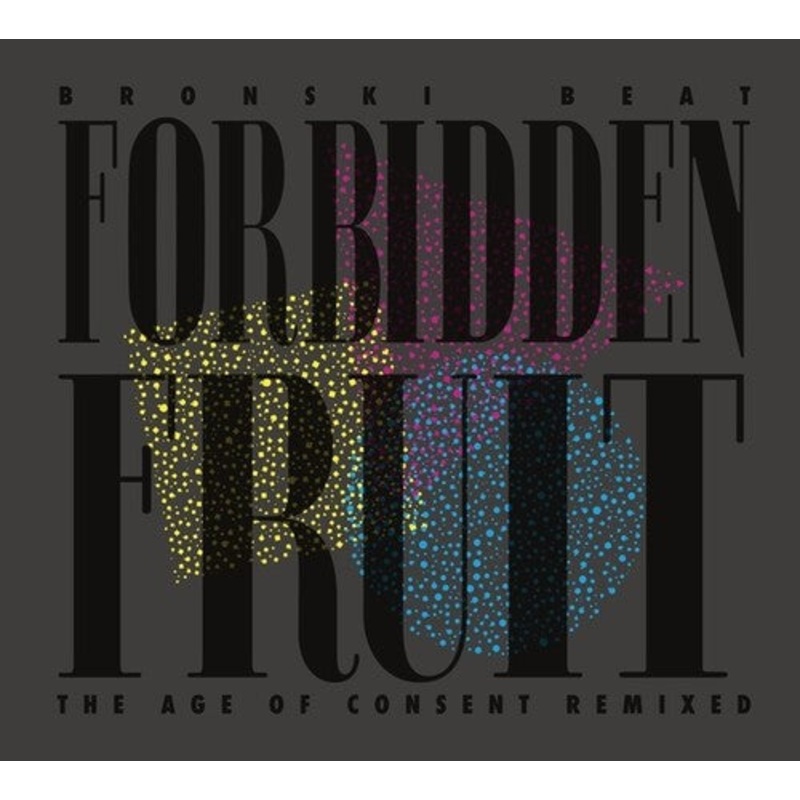 Bronski Beat - Forbidden Fruit (The Age Of Consent Remixed)