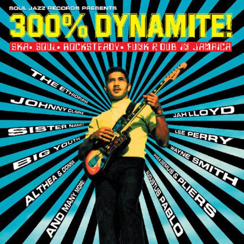 Soul Jazz Records Presents - 300% Dynamite! Ska, Soul, Rocksteady, Funk and Dub in Jamaica