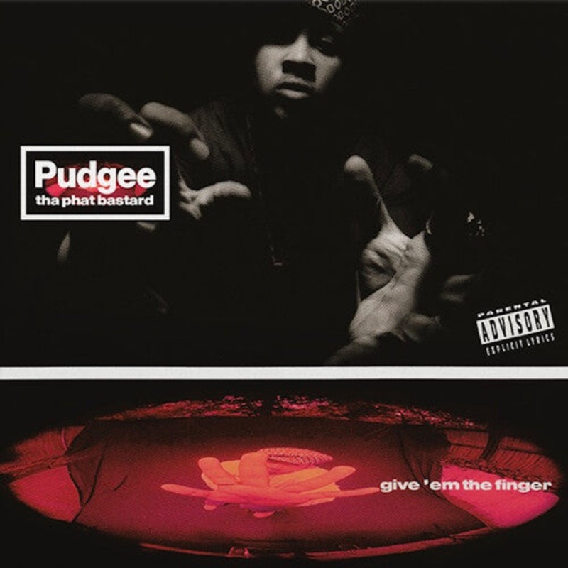 Pudgee Tha Phat Bastard - Give 'em The Finger