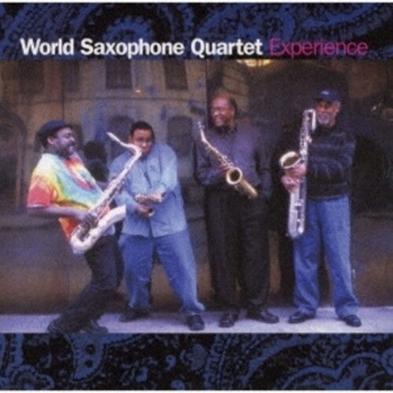 World Saxophone Quartet - Experience (Remastered)