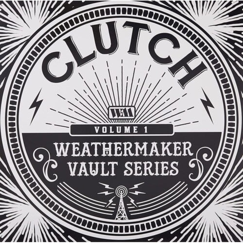 Clutch - The Weathermaker Vault Series 1