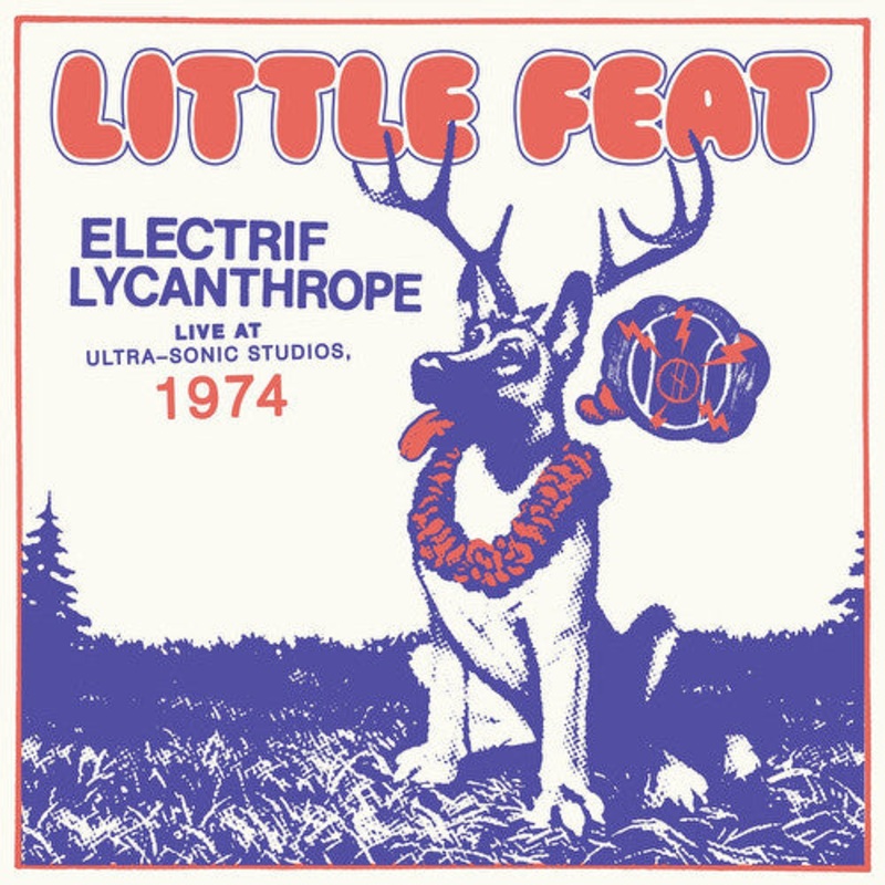 Little Feat - Electrif Lycanthrope: Live At Ultra-Sonic Studios