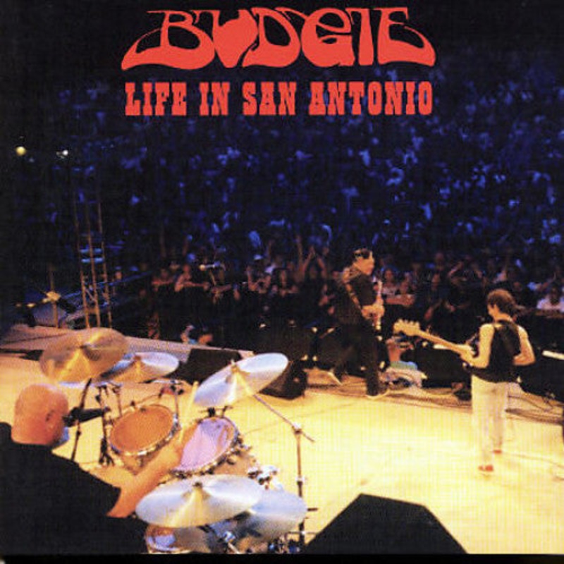 Budgie - Life in San Antonio: Reunion Concert