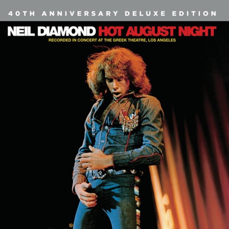 Neil Diamond - Hot August Night