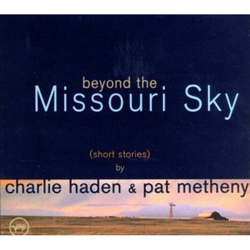 Charlie Haden / Pat Metheny - Beyond the Missouri Sky