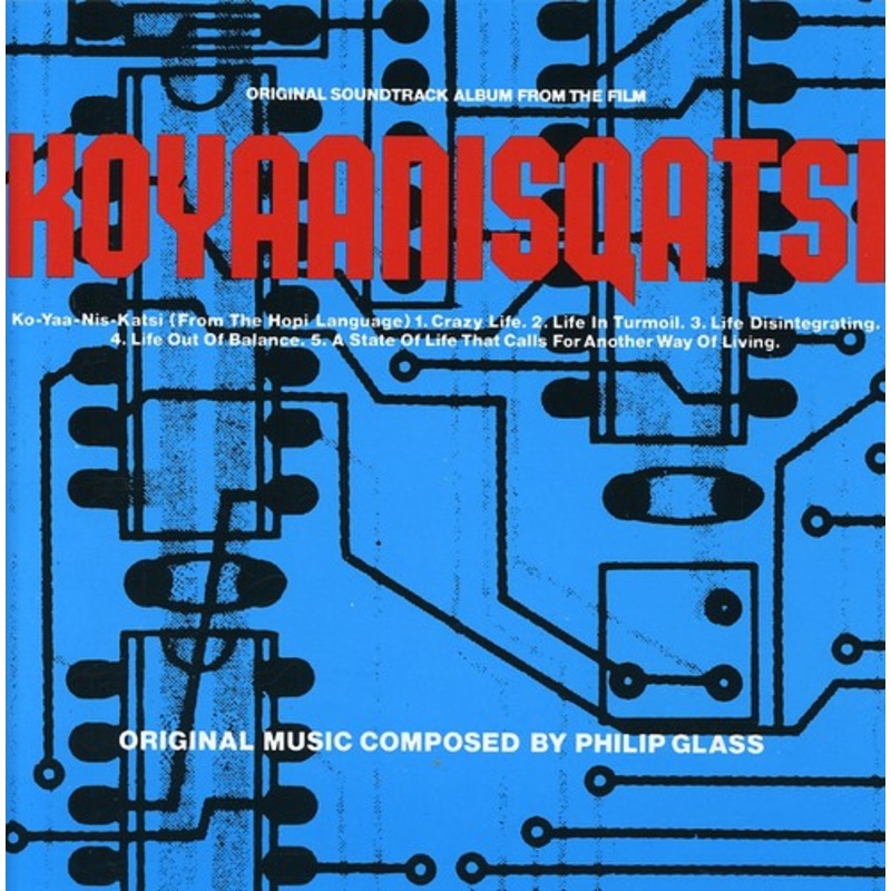 Koyaanisqatsi (Original Soundtrack)