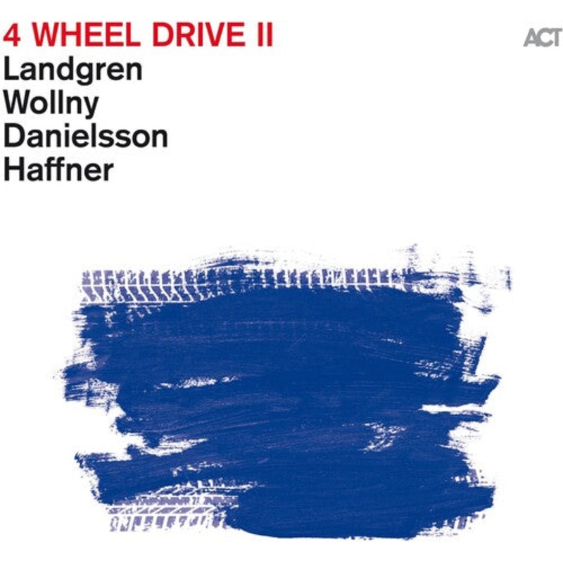 Nils Landgren / Michael Wollny / Lars Danielsson - 4 Wheel Drive II
