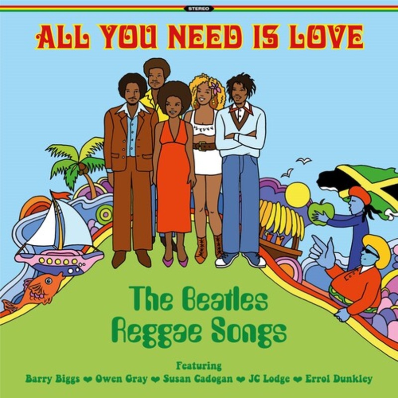 All You Need Is Love: The Beatles Reggae/ Various - All You Need Is Love: The Beatles Reggae (Various Artists)