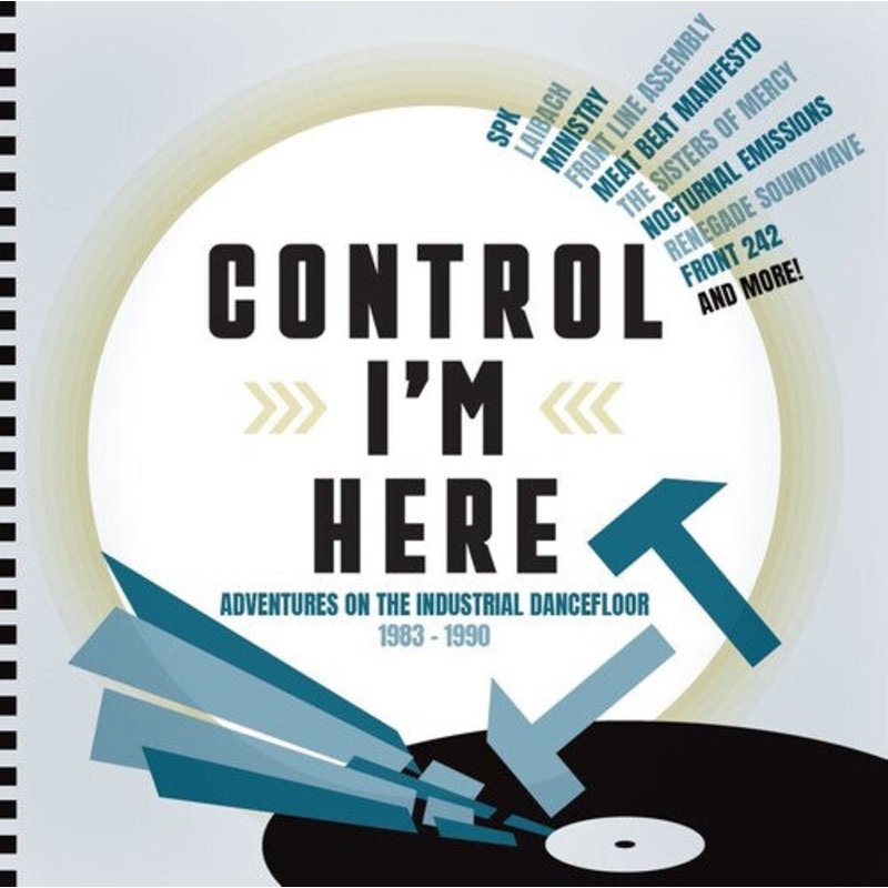 Control I'm Here: Adventures on the Industrial - Control I'm Here: Adventures On The Industrial Dancefloor 1983-1990 / Various