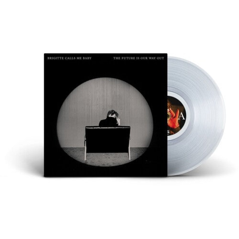 Brigitte Calls Me Baby - The Future Is Our Way Out