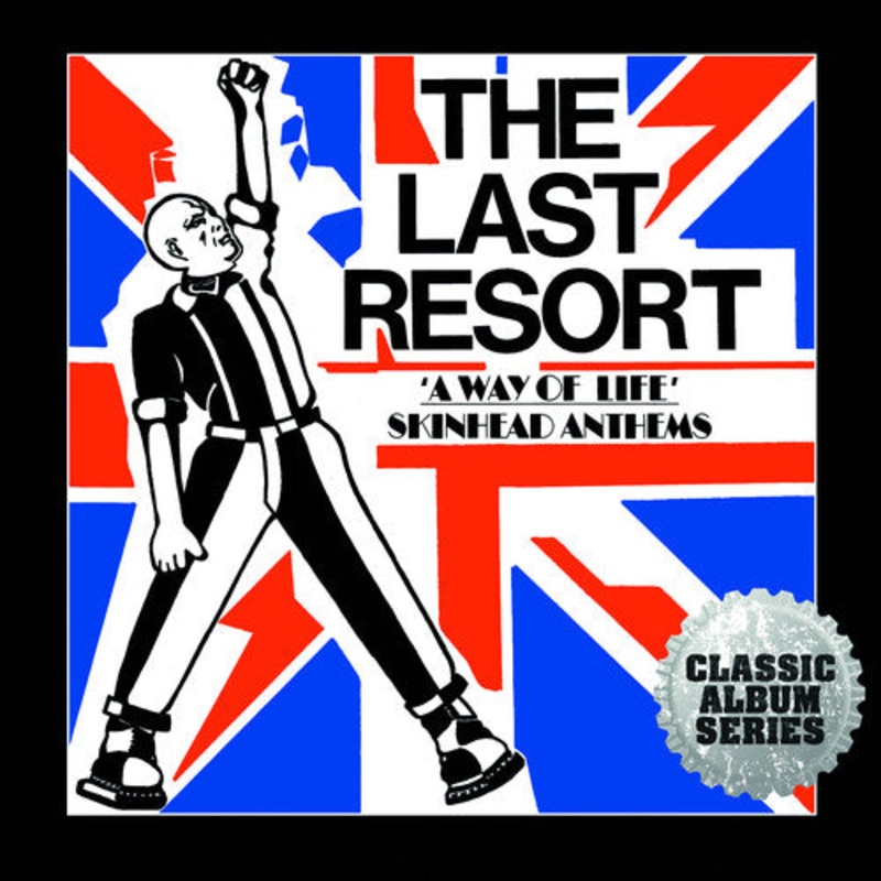 Last Resort - A Way Of Life: Skinhead Anthems - Expanded Edition