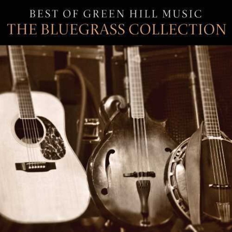 Best of Green Hill Music: The Bluegrass Coll/ Var - Best Of Green Hill Music: The Bluegrass Collection (Various Artists)