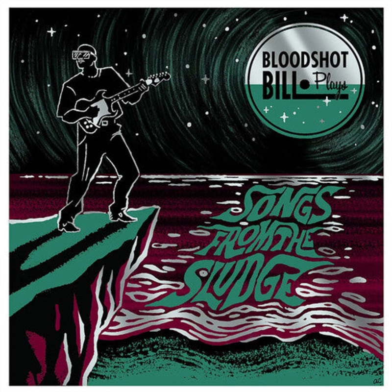Bloodshot Bill - Songs From The Sludge