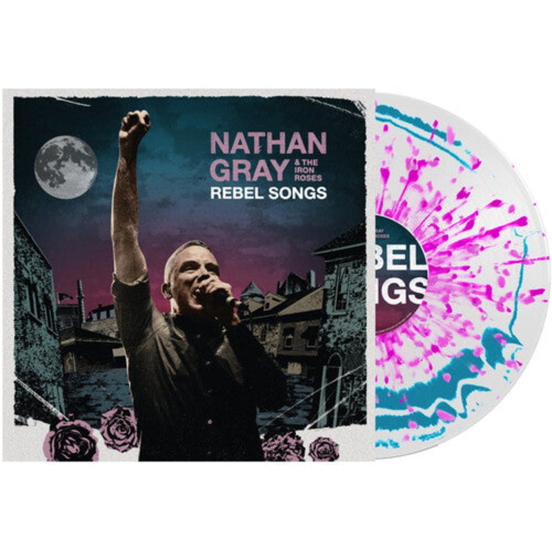 Nathan Gray / Iron Roses - Rebel Songs