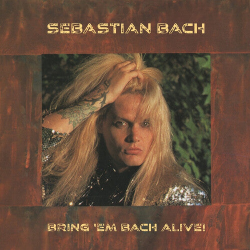 Sebastian Bach - Bring 'Em Bach Alive